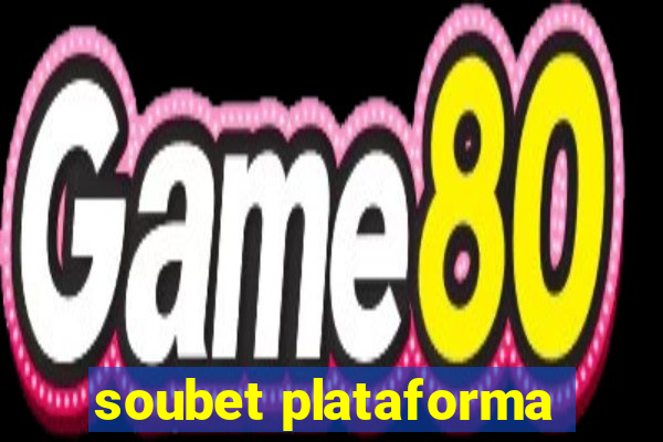 soubet plataforma